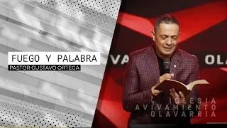 Fuego y Palabra | Pastor Gustavo Ortega | Predica 2019