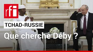 Tchad : les raisons de la visite de Mahamat Déby à Moscou • RFI