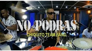 Chiquito Team Band - No Podrás
