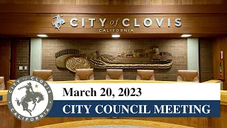 Clovis City Council Meeting - March 20, 2023