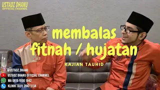 MEMBALAS FITNAH DAN HUJATAN - RUANG USTADZ DHANU