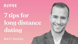 7 tips for long distance dating | Mat Boggs