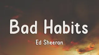 Ed Sheeran - Bad Habits (Lyrics)