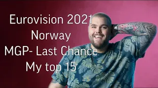 Eurovision 2021- Norway Last Chance (MGP)- My Top 15