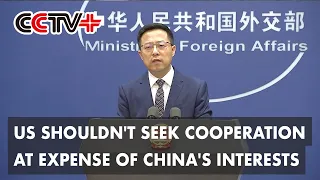 US Should Not Seek Cooperation at Expense of China's Interests: FM Spokesman