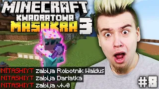 NITASHI ZWARIOWAŁ I ZACZĄŁ KAŻDEGO BIĆ, BO... Minecraft Kwadratowa Masakra 3 #8