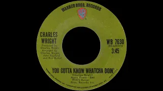 Charles Wright - You Gotta Know Whatcha Doin'