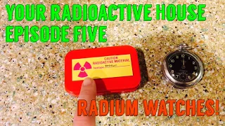 Your Radioactive House:Ep. 5: Radium Watches