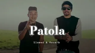 Patola - Slowed & Reverb - Guru Randhawa