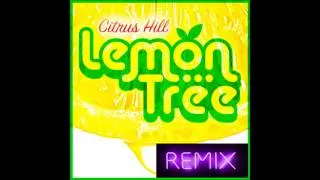 Citrus Hill - Lemon Tree (89ers vs. Sample Rippers Remix)