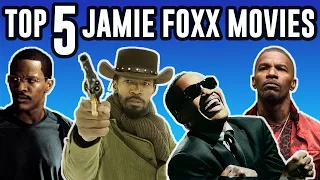 The Top 5 Best Jamie Foxx Movies