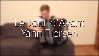 Le Jour d'Avant - Yann Tiersen | Toni Lekic