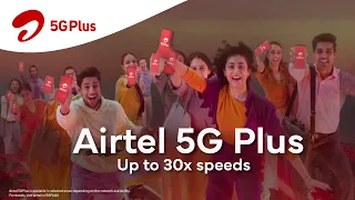 Airtel 5G Plus: Superfast speeds, now on the go.