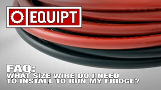 Equipt FAQ: What Size Wire Do I Need to Run My Fridge?