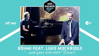 Böhmi feat. Luke Mockridge - "...und ganz doll mich" [Cover] | NEO MAGAZIN ROYALE - ZDFneo
