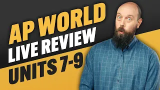 AP World History Livestream REVIEW—Units 7-9 (90 minutes)