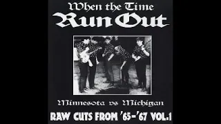 Various ‎– When The Time Run Out (Minnesota Vs Michigan) Raw Cuts From '65-'67 Garage Rock Music LP