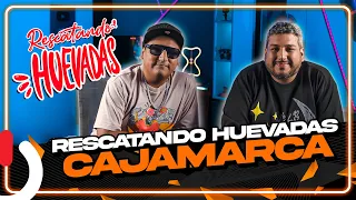 RESCATANDO HUEVADAS - EP10 CAJAMARCA