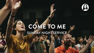 Come to Me | Michael Koulianos | Sunday Night Service