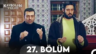 Kaybolan Yıllar 27. Bölüm (FULL HD)