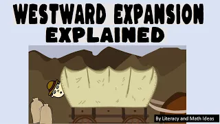 Westward Expansion Explained For Kids