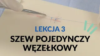 Kurs szycia chirurgicznego | Lekcja 3: Szew pojedynczy węzełkowy | Medical Practical