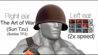 Right ear the Art of War (Sun Tzu) (Soldier TF2), Left ear TF2 OST (2x speed)