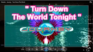 Turn Down The World Tonight - Journey    (karaoke)