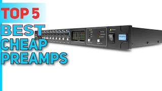 Best Cheap Preamps in 2023 [Top 5 Best Cheap Preamps]