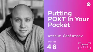 Putting POKT In Your Pocket w/ Arthur Sabintsev | Okcoin Live #46