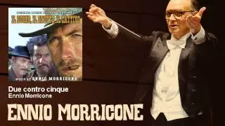 Ennio Morricone - Due contro cinque (Il Buono, Il Brutto E Il Cattivo - The Good, The Bad The Ugly)