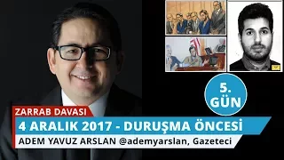 Reza Zarrab Davası: 5. Gün Duruşma Öncesi - Adem Yavuz Arslan - 7