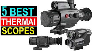 ✅Best Thermal Scopes 2024 -  Top 5 Thermal Scope Reviews