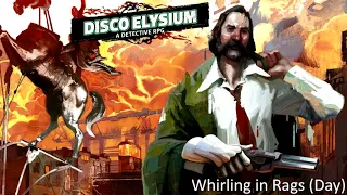 Disco Elysium - OST - Whirling In Rags (Day) Music