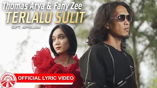 Thomas Arya & Fany Zee - Terlalu Sulit [Official Lyric Video HD]