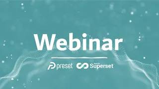 [Webinar] Visualizing Real-Time Data Using ClickHouse and Superset | @Preset | ClickHouse Webinar