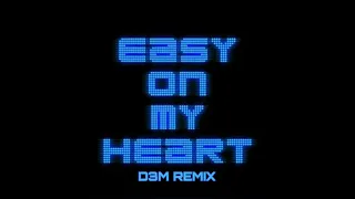 Gabry Ponte - Easy On My Heart (D3M Remix)