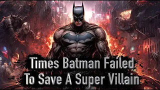 Times Batman Failed To Save A Villains Life