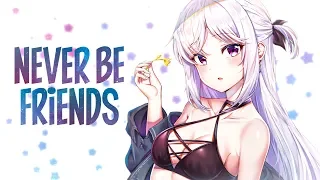 「Nightcore」→Dylan Emmet - Never Be Friends (Lyrics)