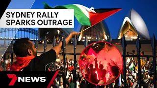 Anger growing after illegal pro-Palestine rally outside Sydney Opera House | 7 News Australia