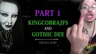 KingCobraJFS and Gothic Dee Part 1 | The Full Story