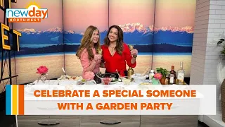 Celebrate a special someone with a garden party - New Day NW