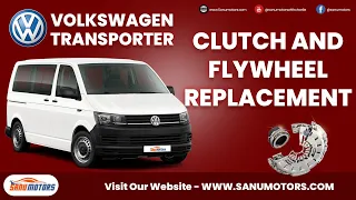Volkswagen Transporter 2019 2L - Clutch And Flywheel  Replacement (FULL VIDEO/ ALL STEP)
