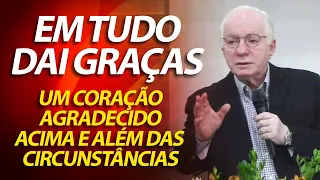 Em tudo dai graças, porque esta é a vontade de Deus | 1 Tessalonicenses 5:18 | Pastor Paulo Seabra