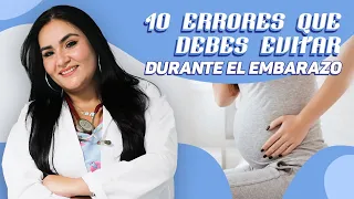 10 ERRORES a Evitar durante el EMBARAZO. ¡No Lastimes a tu BEBE! || Por Ginecóloga Diana Alvarez