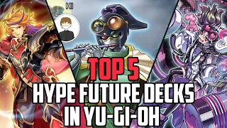 TOP 5 HYPE FUTURE DECKS in Yu-Gi-Oh!