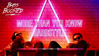 More Than You Know [HARDSTYLE MIX] [BASS BOOSTED]