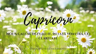 Capricorn - Noua cale se dezvăluie, în fața voastră, cu claritate [CC]