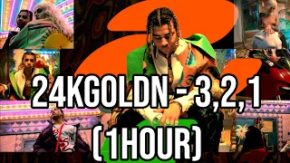 24kGoldn - 3,2,1 (1HOUR)