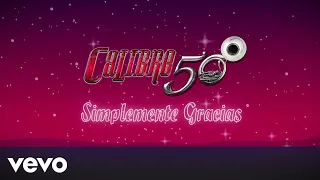 Calibre 50 - Simplemente Gracias (Lyric Video)